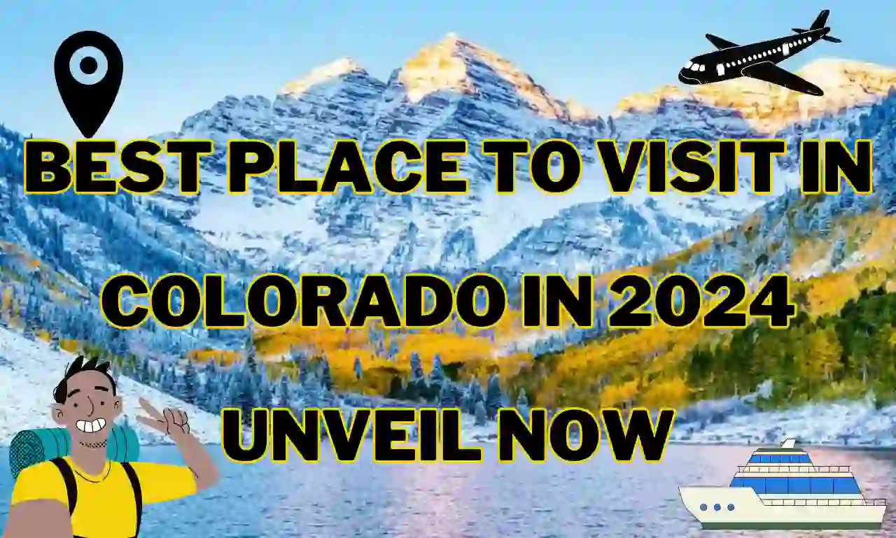 Best Place to visit in Colorado